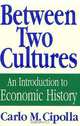 Between Two Cultures: An Introduction to Economic History, Carlo M. Cipolla 