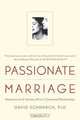 Passionate Marriage: Keeping Love and Intimacy Alive in Committed Relationships, David Schnarch 