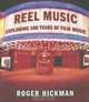 Reel Music: Exploring 100 Years of Film Music, Roger Hickman 