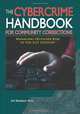 The Cybercrime Handbook for Community Corrections: Managing Offender Risk in the 21st Century, Art Bowker 