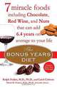 The Bonus Years Diet: 7 Miracle Foods Including Chocolate, Red Wine, and Nuts That Can Add 6.4 Yearson Average to Your Life, Ralph Felder, Carol Colman 