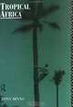Tropical Africa (Routledge Introductions to Development), Tony Binns 