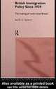 British Immigration Policy Since 1939: The Making of Multi-Racial Britain, Ian R. G. Spencer 