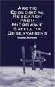 Arctic Ecological Research from Microwave Satellite Observations, Gennady I. Belchansky 