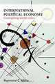 International Political Economy: Contrasting World Views, Raymond Miller 