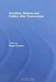 Identities, Nations and Politics after Communism (Nations and Nationalism of Eastern Europe and the Former USSR), Roger E. Kanet 