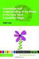 Knowledge and Understanding of the World in the Early Years Foundation Stage, Stella Louis 