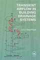 Transient Airflow in Building Drainage Systems, John Swaffield 