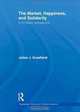 The Market, Happiness, and Solidarity: A Christian perspective (Routledge Frontiers of Political Economy), Johan J. Graafland 