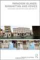 Paradigm Islands : Manhattan and Venice: Discourses on Architecture and the City, Teresa Stoppani 