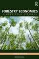 Forestry Economics: A Managerial Approach (Routledge Textbooks in Environmental and Agricultural Economics), John E. Wagner 