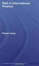 Risk in International Finance (Routledge Frontiers of Political Economy), Vikash Yadav 