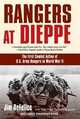Rangers at Dieppe: The First Combat Action of U.S. Army Rangers in World War II, Jim Defelice 