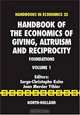 Handbook of the Economics of Giving, Altruism and Reciprocity: Foundations (Handbooks in Economics), Serge-Christophe Kolm, Jean Mercier Ythier 