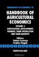 Handbook of Agricultural Economics, Volume 3: Agricultural Development: Farmers, Farm Production and Farm Markets (Handbook of Agricultural Economics) (Handbook of Agricultural Eco, 