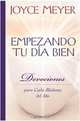 Empezando Tu Dia Bien : Devociones para Cada Manana del Ano, Joyce Meyer 