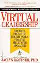 Virtual Leadership : Secrets From the Round Table for the Multi-Site Manager, Jaclyn Kostner 