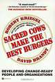 Sacred Cows Make the Best Burgers : Developing Change-Ready People and Organizations, Robert Kriegel, David Brandt 