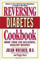 Reversing Diabetes Cookbook : More Than 200 Delicious, Healthy Recipes, Peggy Dace 
