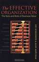 The Effective Organization : The Nuts and Bolts of Business Value, Lee Schlenker 