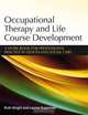 Occupational Therapy and Life Course Development: A work book for Professional Practice in Health and Social Care, Ruth Wright, Leoni Sugarman 