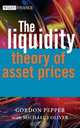 The Liquidity Theory of Asset Prices (The Wiley Finance Series), Gordon Pepper, Michael Oliver 