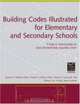 Building Codes Illustrated for Elementary and Secondary Schools: A Guide to Understanding the 2006 International Building Code (Building Codes Illustrated), Steven R., FAIA,PE Winkel, David S., FAIA Collins, Steven P., AIA Juroszek 