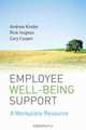 Employee Well-being Support: A Workplace Resource, Andrew Kinder, Rick Hughes, Cary L. Cooper 
