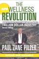 The New Wellness Revolution: How to Make a Fortune in the Next Trillion Dollar Industry, Paul Zane Pilzer 