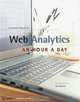 Web Analytics: An Hour a Day, Avinash Kaushik 