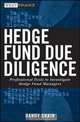 Hedge Fund Due Diligence: Professional Tools to Investigate Hedge Fund Managers (Wiley Finance), Randy Shain 