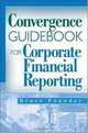 Convergence Guidebook for Corporate Financial Reporting, Bruce Pounder 