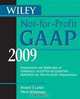 Wiley Not-for-Profit GAAP 2009: Interpretation and Application of Generally Accepted Accounting Principles (Wiley Not for Profit Gaap), Richard F. Larkin 