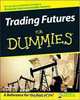 Trading Futures For Dummies (For Dummies (Business & Personal Finance)), Joe, MD Duarte 