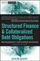 Structured Finance and Collateralized Debt Obligations: New Developments in Cash and Synthetic Securitization (Wiley Finance), Janet M. Tavakoli 