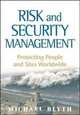 Risk and Security Management: Protecting People and Sites Worldwide, Michael Blyth 