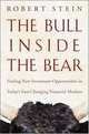 The Bull Inside the Bear: Finding New Investment Opportunities in Todays Fast-Changing Financial Markets, Robert Stein 