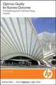 Optimize Quality for Business Outcomes: A Practical Approach to Software Testing, 3rd Edition, Andreas Golze, Mark Sarbiewski, Alain Zahm 
