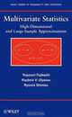 Multivariate Statistics: High-Dimensional and Large-Sample Approximations (Wiley Series in Probability and Statistics), Yasunori Fujikoshi, Vladimir V. Ulyanov, Ryoichi Shimizu 