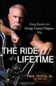 The Ride of a Lifetime: Doing Business the Orange County Choppers Way, Paul Teutul 