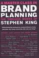 A Master Class in Brand Planning: The Timeless Works of Stephen King, Judie Lannon, Merry Baskin 