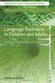 Language Disorders in Children and Adults: New Issues in Research and Practice (Wiley Series in Human Communication Science), 