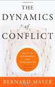 The Dynamics of Conflict: A Guide to Engagement and Intervention, Bernard Mayer 