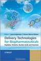 Delivery Technologies for Biopharmaceuticals: Peptides, Proteins, Nucleic Acids and Vaccines, 