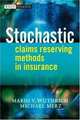 Stochastic Claims Reserving Methods in Insurance (The Wiley Finance Series), Mario V. Wuthrich, Michael Merz 