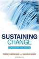 Sustaining Change: Leadership That Works, Deborah Rowland, Malcolm Higgs 