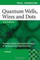 Quantum Wells, Wires and Dots: Theoretical and Computational Physics of Semiconductor Nanostructures, Paul Harrison 
