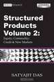 Structured Products Volume 2: Equity; Commodity; Credit and New Markets, Satyajit Das 