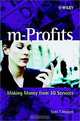 M-Profits: Making Money from 3G Services, Tomi T. Ahonen 