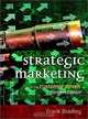 Strategic Marketing : In the Customer Driven Organization, Frank Bradley 